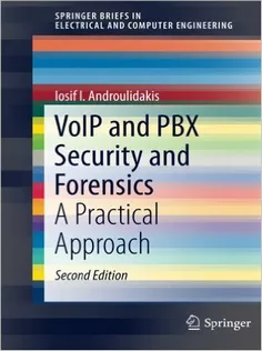 VoIP and PBX Security and Forensics: A Practical Approach