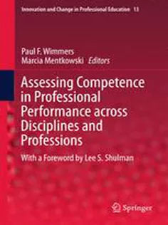 Assessing Competence in Professional Performance Across Disciplines and Professions