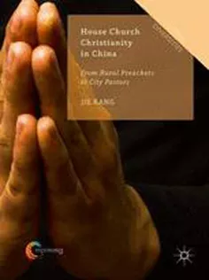 House Church Christianity in China: From Rural Preachers to City Pastors