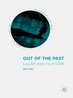 Out of the Past: Lacan and Film Noir