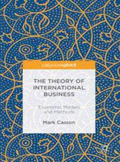 The Theory of International Business: Economic Models and Methods