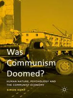 Was Communism Doomed?: Human Nature, Psychology and the Communist Economy