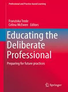 Educating the Deliberate Professional: Preparing for Future Practices