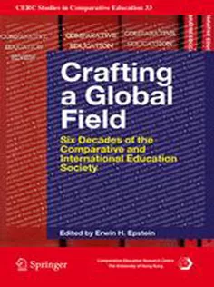 Crafting A Global Field: Six Decades of the Comparative and International Education Society