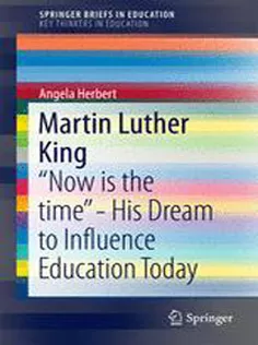 Martin Luther King : “Now Is the Time” - His Dream to Influence Education Today