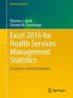 9783319400655 Excel 2016 for Health Services Management Statistics: A Guide to Solving Problems