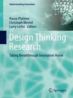 Design Thinking Research: Taking Breakthrough Innovation Home