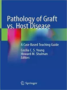 9783319420981 Pathology of Graft Vs. Host Disease: A Case Based Teaching Guide