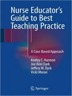 Nurse Educator's Guide to Best Teaching Practice: A Case-Based Approach