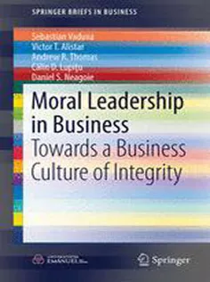Moral Leadership in Business: Towards A Business Culture of Integrity