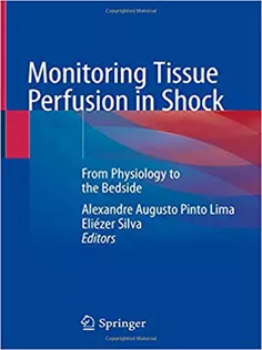 9783319431284 Monitoring Tissue Perfusion in Shock: From Physiology to the Bedside