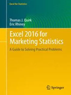 9783319433752 Excel 2016 for Marketing Statistics: A Guide to Solving Practical Problems