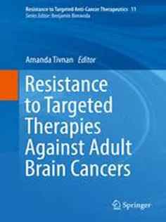 9783319465043 Resistance to Targeted Therapies Against Adult Brain Cancers