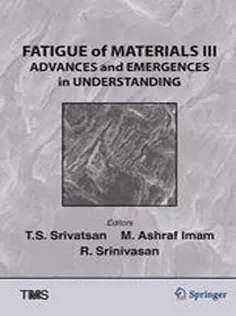 Fatigue of Materials III: Advances and Emergencies in Understanding