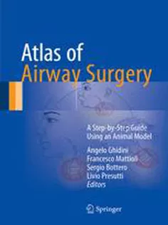 Atlas of Airway Surgery: A Step-by-Step Guide Using An Animal Model