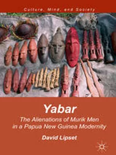 Yabar: The Alienations of Murik Men in A Papua New Guinea Modernity