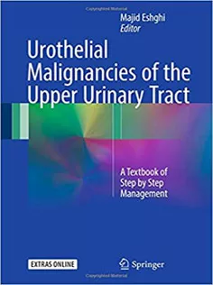 Urothelial Malignancies of the Upper Urinary Tract: A Textbook of Step by Step Management