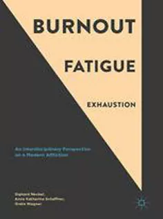 Burnout, Fatigue, Exhaustion: An Interdisciplinary Perspective on A Modern Affliction