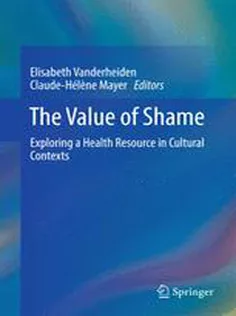 9783319530994 The Value of Shame: Exploring A Health Resource in Cultural Contexts