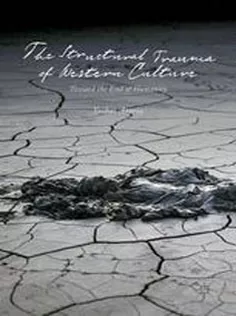 The Structural Trauma of Western Culture: Toward the End of Humanity