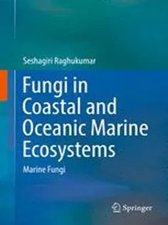 Fungi in Coastal and Oceanic Marine Ecosystems: Marine Fungi