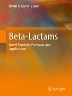 9783319556208 Beta-Lactams: Novel Synthetic Pathways and Applications