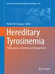 Hereditary Tyrosinemia: Pathogenesis, Screening and Management