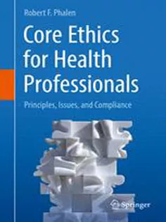 Core Ethics for Health Professionals: Principles, Issues, and Compliance