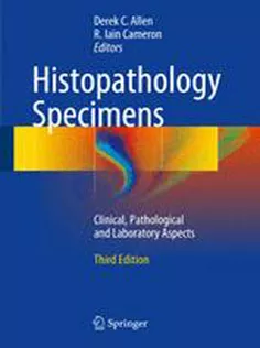 Histopathology Specimens: Clinical, Pathological and Laboratory Aspects