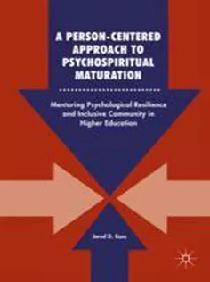 A Person-Centered Approach to Psychospiritual Maturation: Mentoring Psychological Resilience and Inclusive Community in
