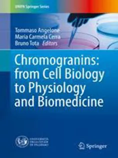 9783319583372 Chromogranins: from Cell Biology to Physiology and Biomedicine