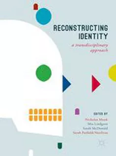 Reconstructing Identity: A Transdisciplinary Approach