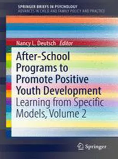 After-School Programs to Promote Positive Youth Development: Learning from Specific Models, Volume 2