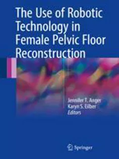 9783319596105 The Use of Robotic Technology in Female Pelvic Floor Reconstruction