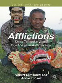 Afflictions: Steps Toward A Visual Psychological Anthropology