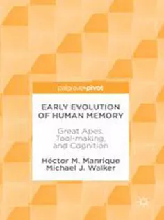 Early Evolution of Human Memory: Great Apes, Tool-making, and Cognition