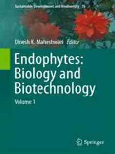Endophytes: Biology and Biotechnology: Volume 1