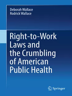 RighttoWork Laws and the Crumbling of American Public Health
