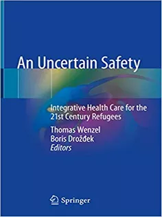 An Uncertain Safety Integrative Health Care for the 21St Century Refugees