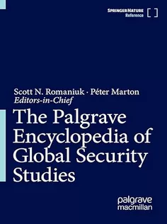 The Palgrave Encyclopedia of Global Security Studies