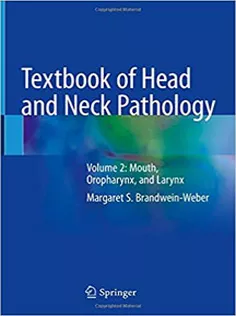Textbook of Head and Neck Pathology Volume 2: Mouth, Oropharynx, and Larynx