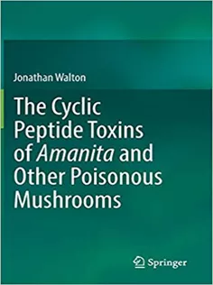 The Cyclic Peptide Toxins of Amanita and Other Poisonous Mushrooms