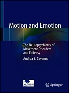 Motion and Emotion The Neuropsychiatry of Movement Disorders and Epilepsy