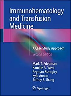 Immunohematology and Transfusion Medicine: A Case Study Approach