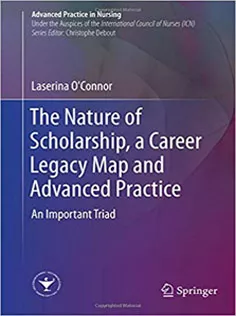 The Nature of Scholarship, A Career Legacy Map and Advanced Practice