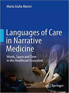 Languages of Care in Narrative Medicine: Words, Space and Time in the Healthcare Ecosystem.
