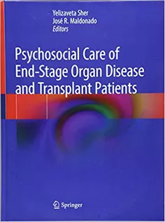 Psychosocial Care of End-Stage Organ Disease and Transplant Patients