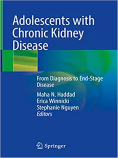Adolescents with Chronic Kidney Disease: From Diagnosis to End-Stage Disease