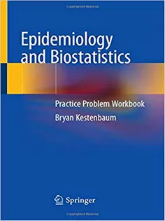 Epidemiology and Biostatistics Practice Problem Workbook
