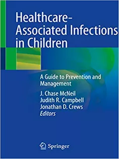 9783319981215 Healthcare-Associated Infections in Children: A Guide to Prevention and Management